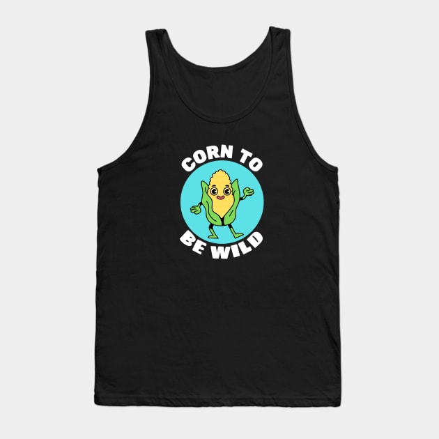 Corn To Be Wild | Corn Pun Tank Top by Allthingspunny